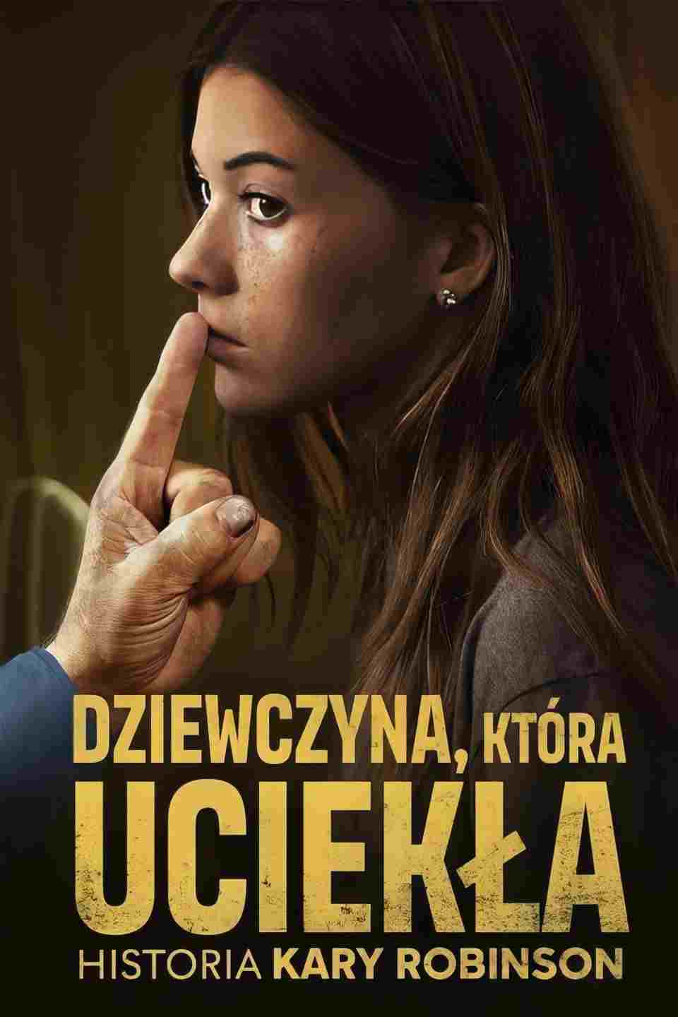  Dziewczyna, która uciekła: Historia Kary Robinson 