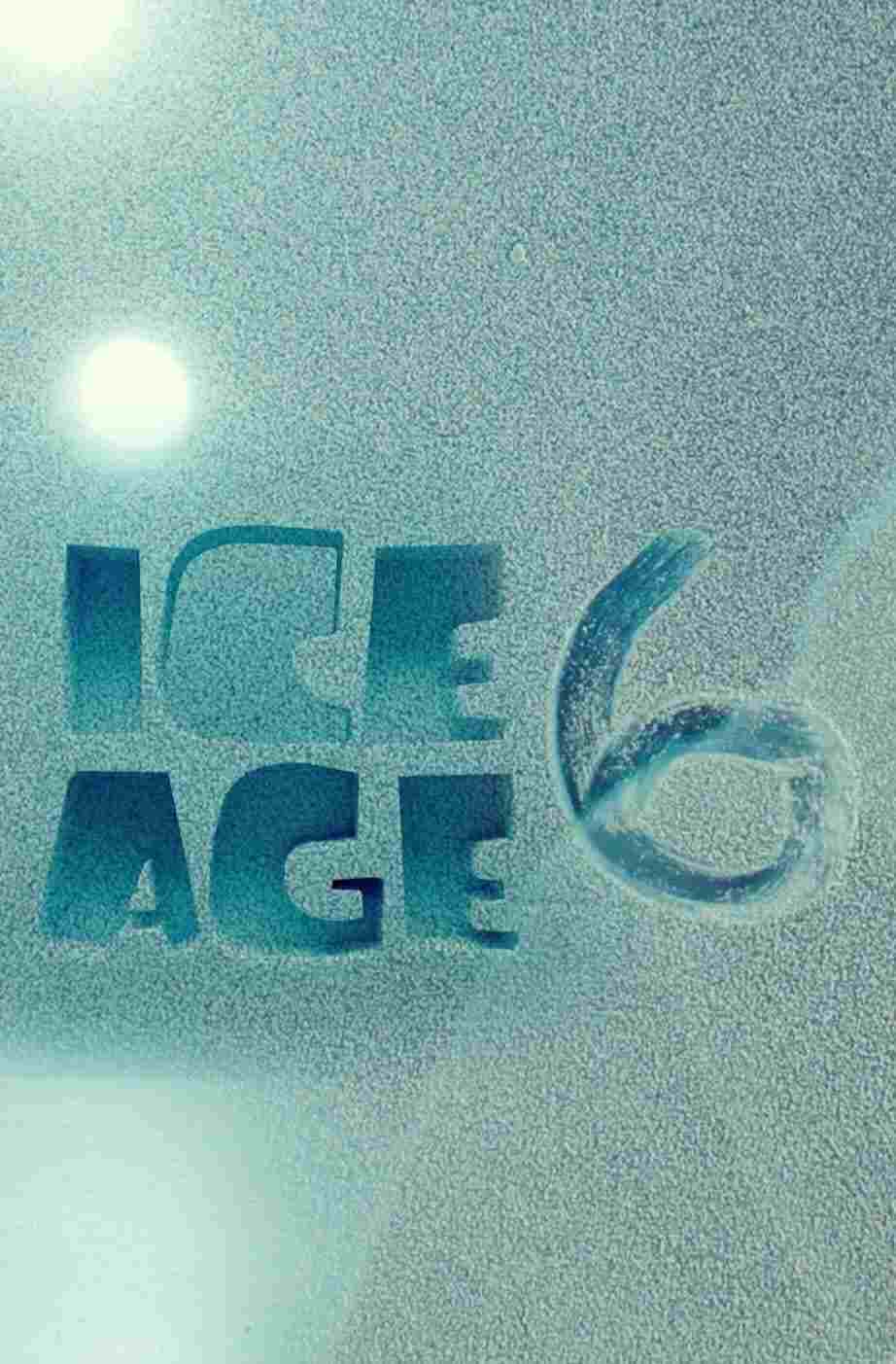  Ice Age 6 