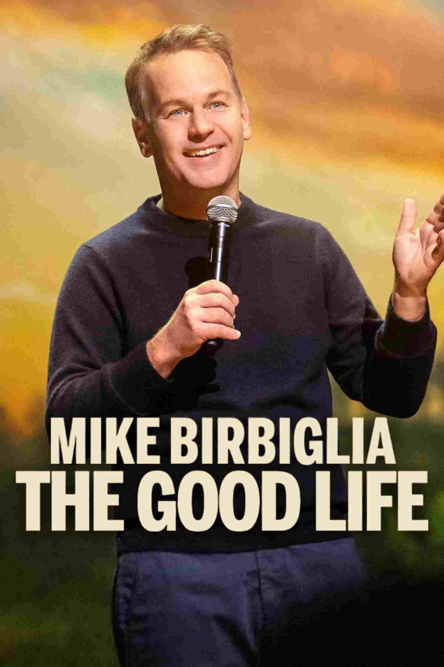  Mike Birbiglia: The Good Life 