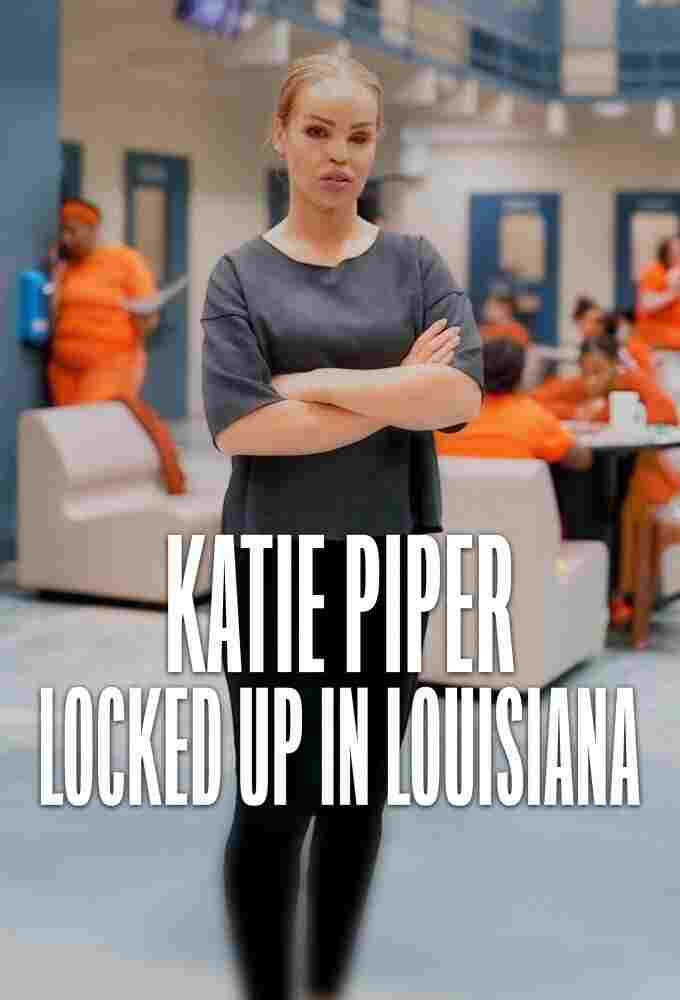  Katie Piper: Locked Up in Louisiana 