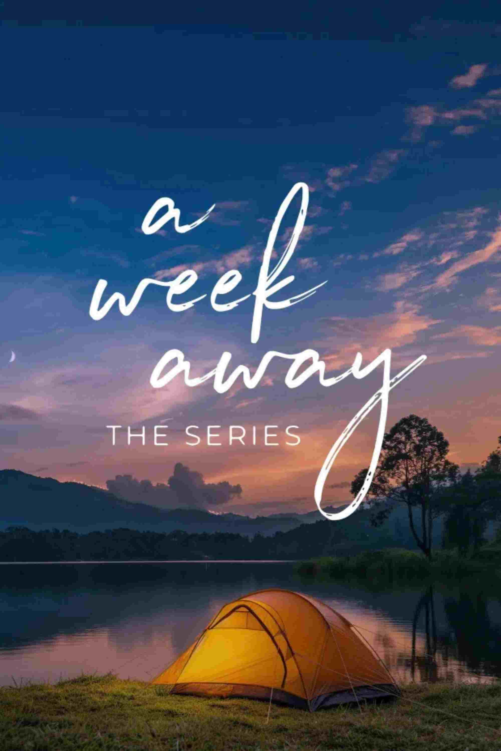  A Week Away: The Series 
