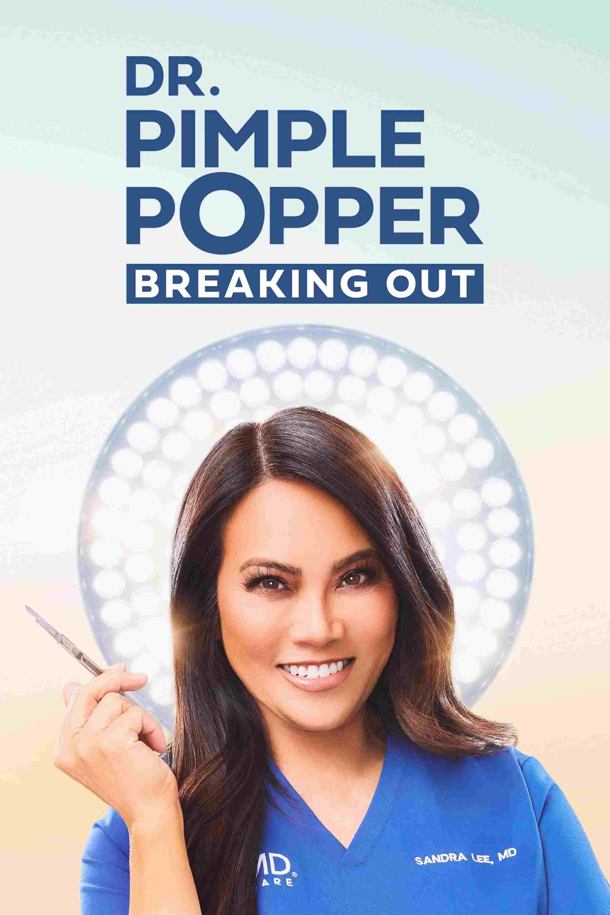  Dr. Pimple Popper: Breaking Out 