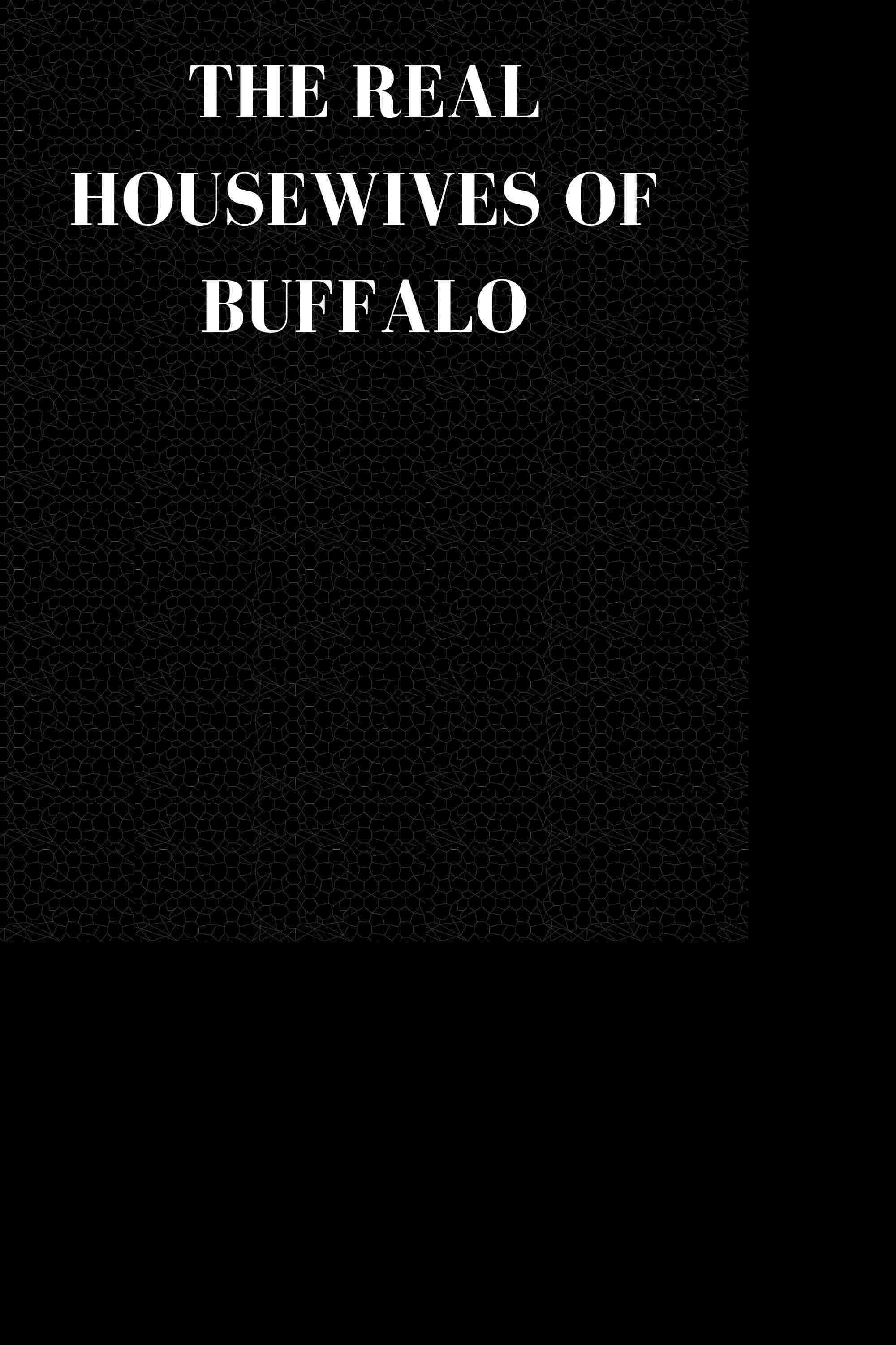  The Real Housewives Of Buffalo 