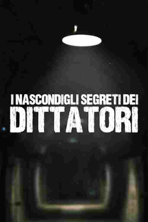  I Nascondigli Segreti Dei Dittatori 