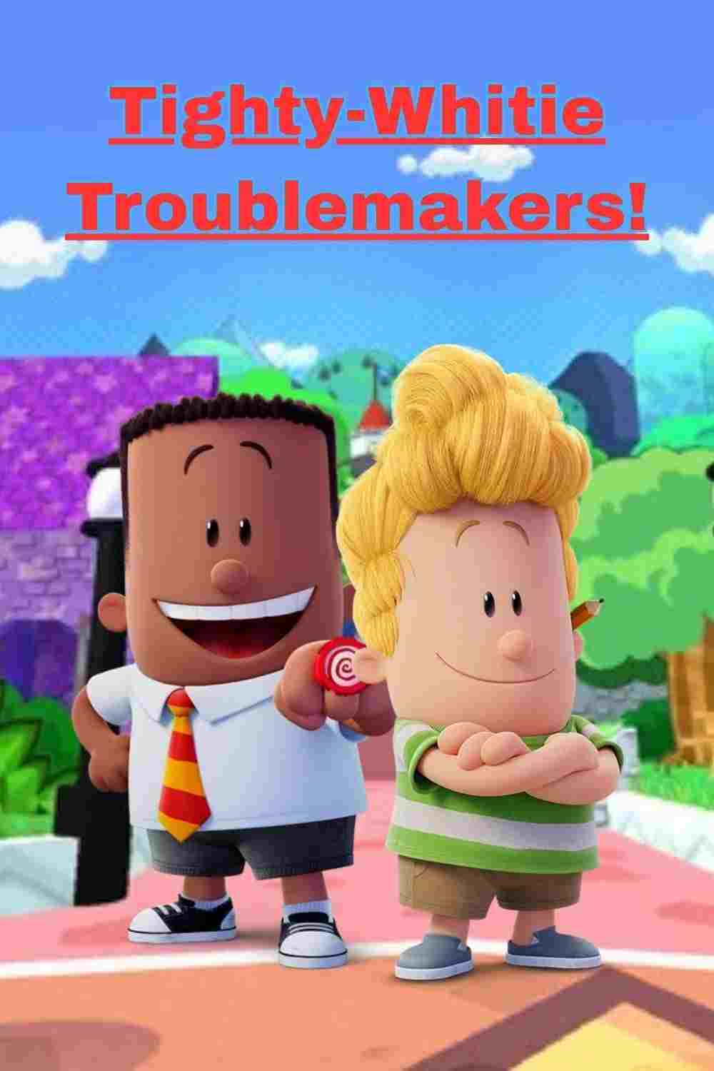  Tighty-Whitie Troublemakers! 