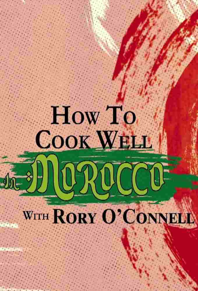  How To Cook Well In Morocco with Rory O'Connell 