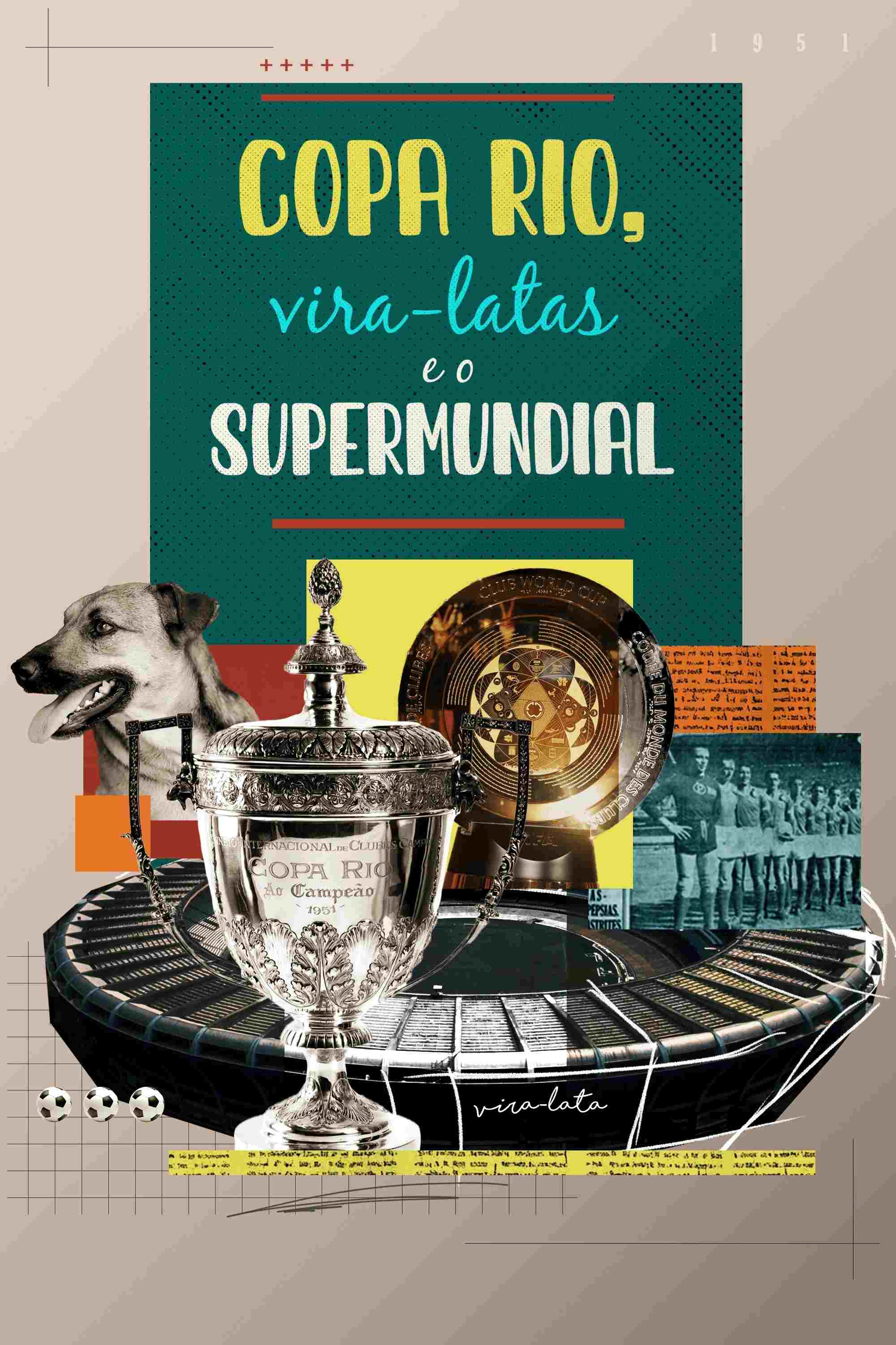  Copa Rio, Vira-latas e o Supermundial 