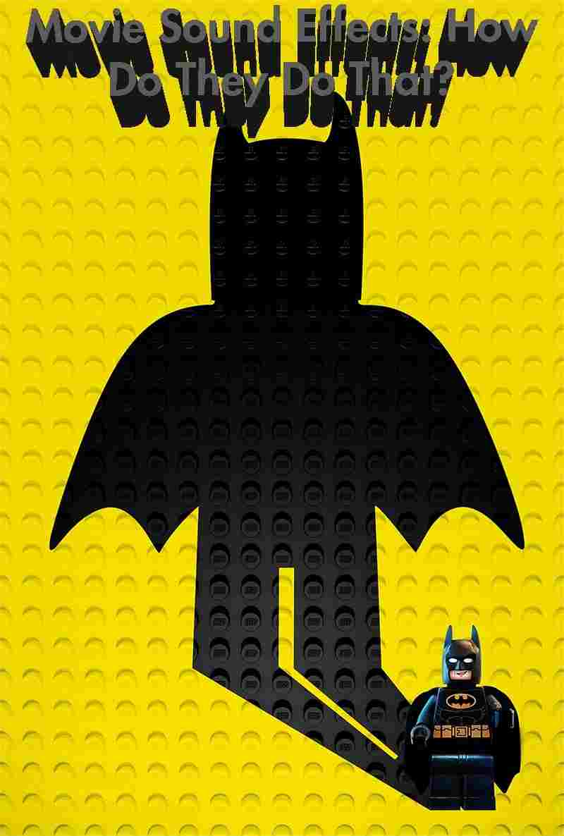  Movie Sound Effects: How Do They Do That? 