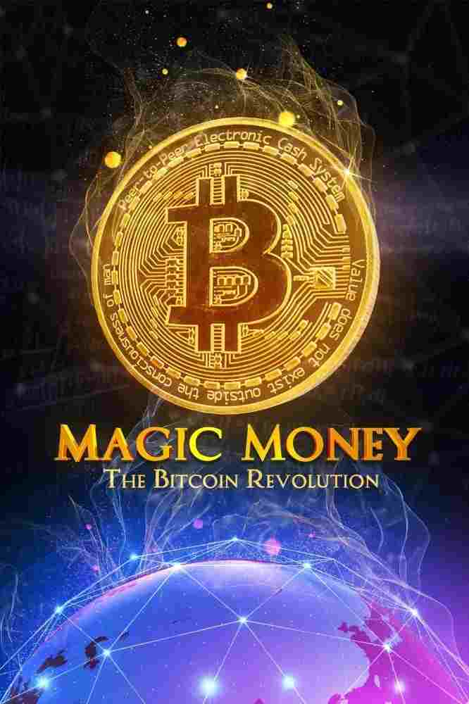  Magic Money: The Bitcoin Revolution 