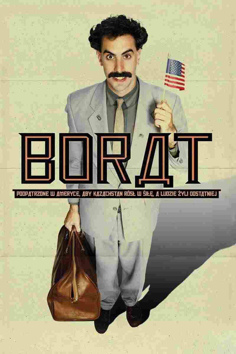  Borat. Podpatrzone w Ameryce, aby Kazachstan Rósł w Siłę, a Ludzie Żyli Dostatniej 