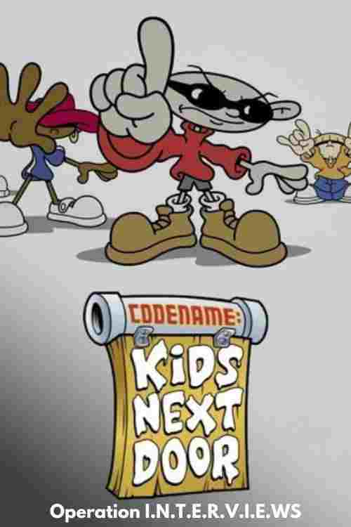  Codename: Kids Next Door: Operation I.N.T.E.R.V.I.E.W.S. 