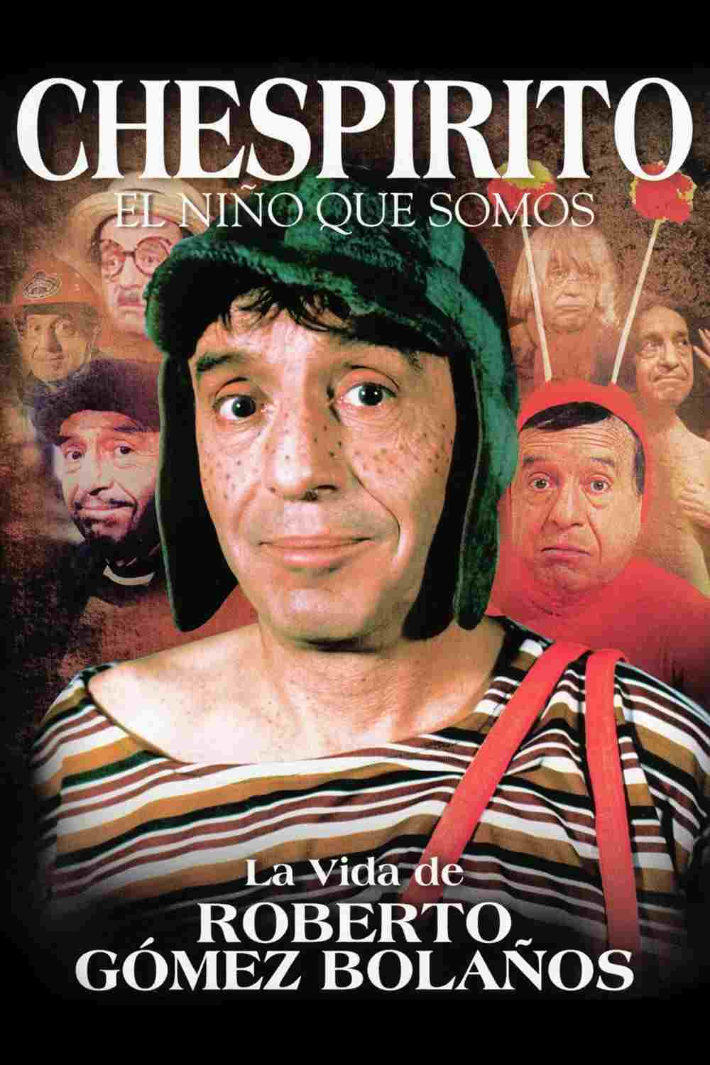  Chespirito: El Niño Que Somos 