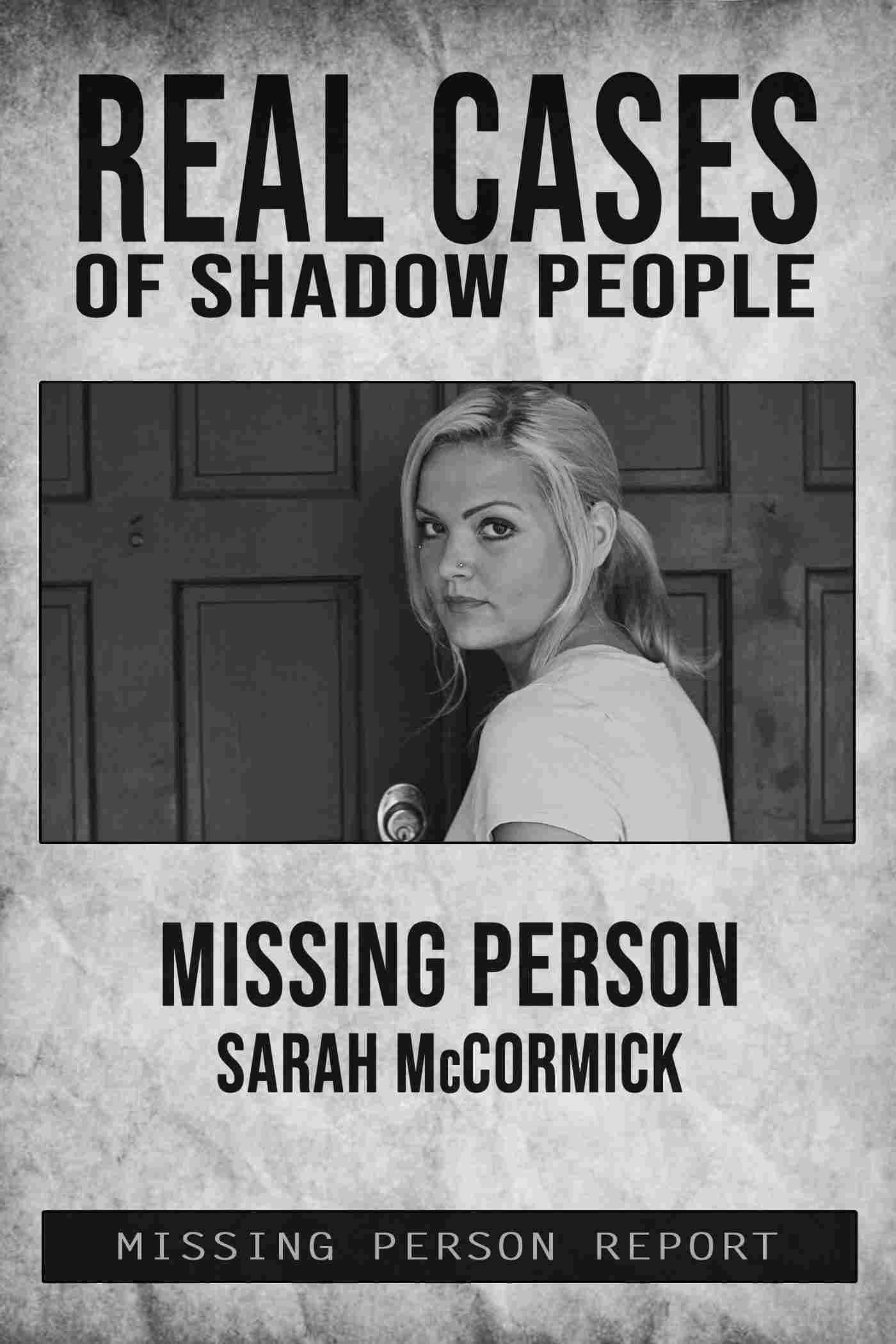  Real Cases of Shadow People: The Sarah McCormick Story 