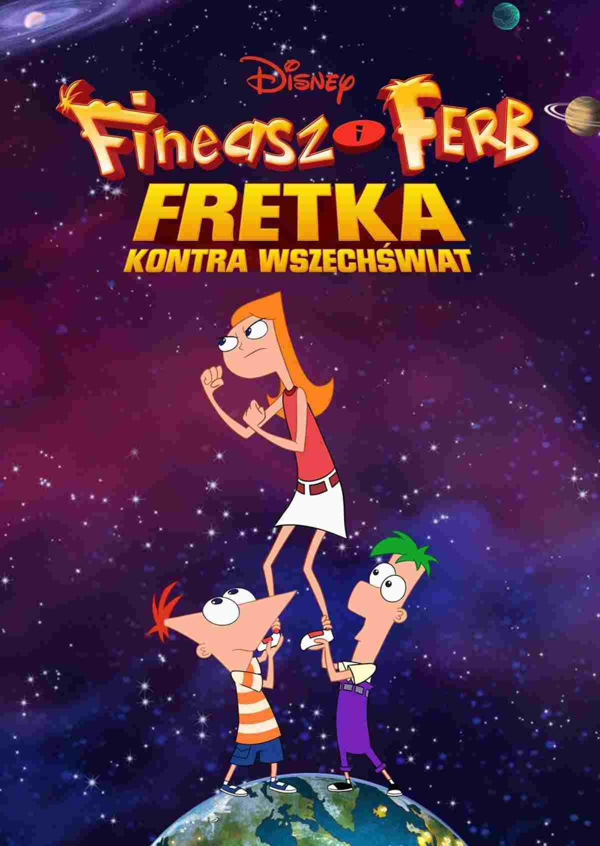  Fineasz i Ferb: Fretka kontra Wszechświat 