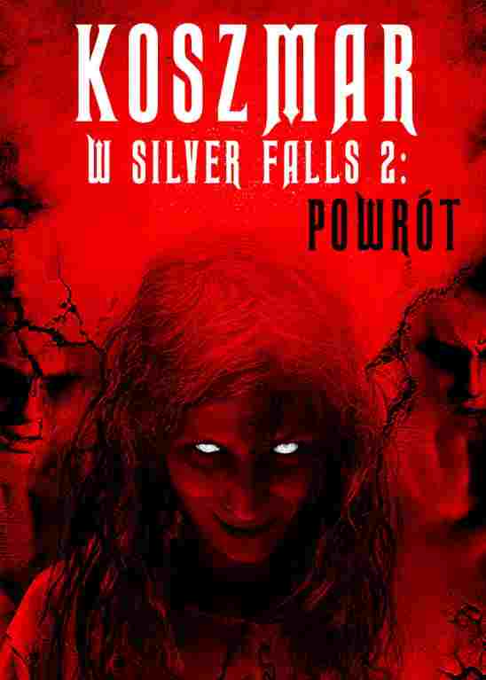  Koszmar w Silver Falls: Powrót 