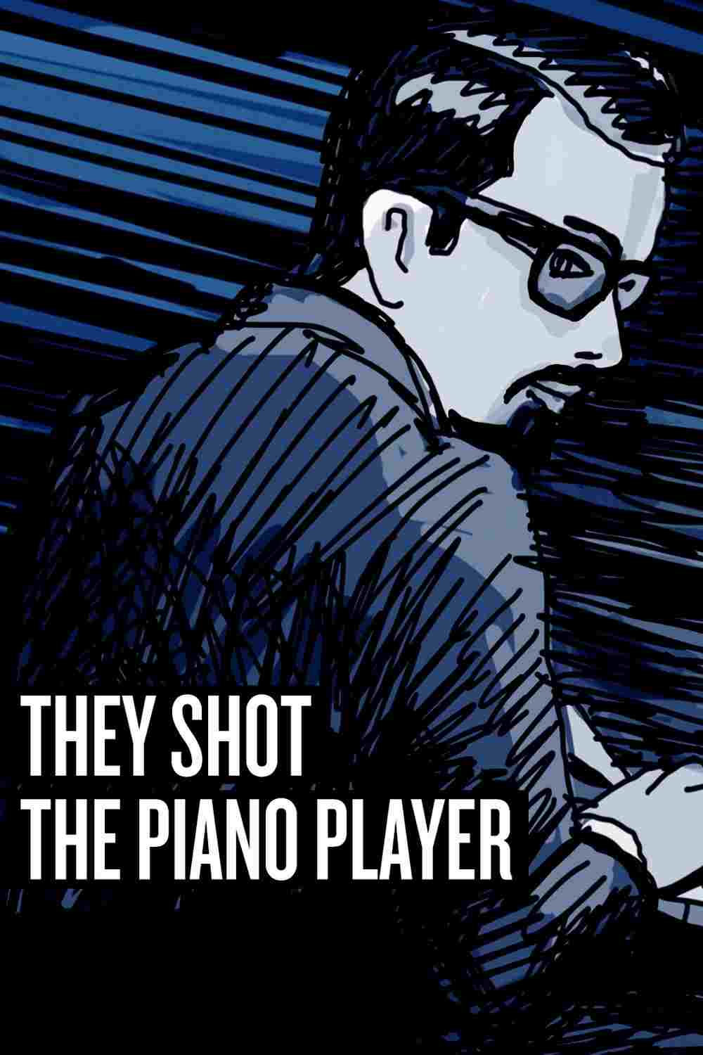  They Shot the Piano Player 