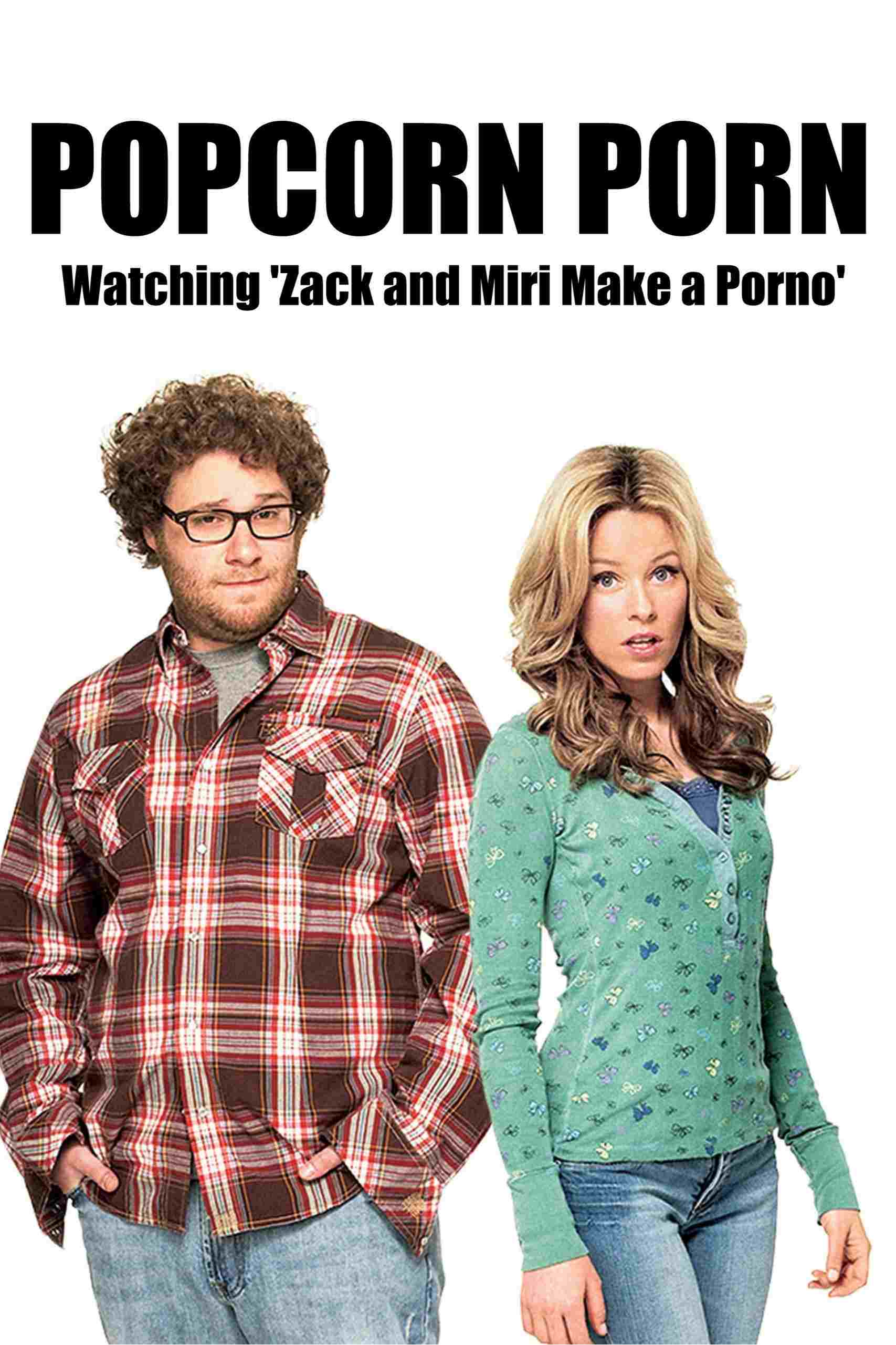  Popcorn Porn: Watching 'Zack and Miri Make a Porno' 