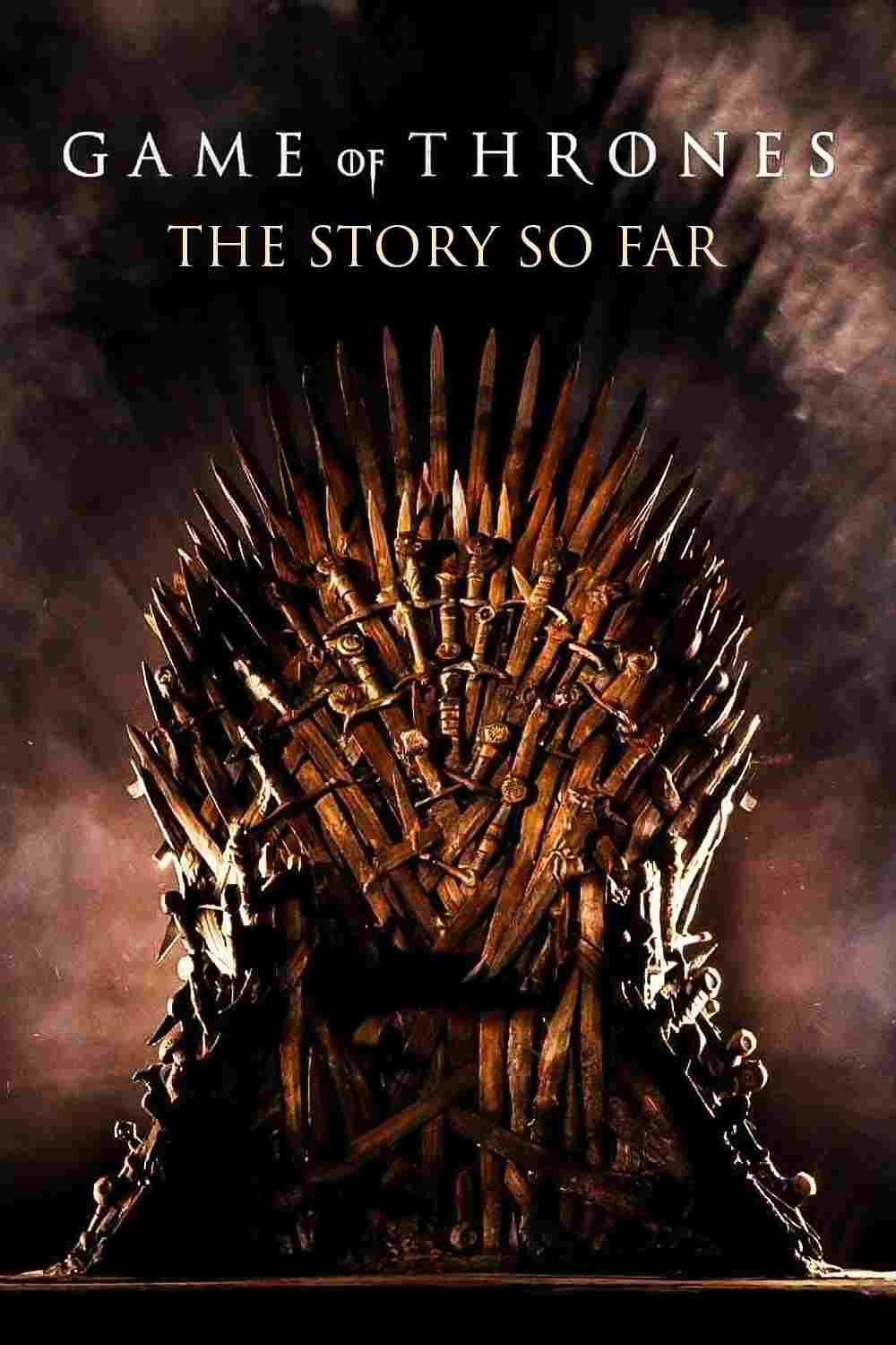  Game of Thrones: The Story So Far 