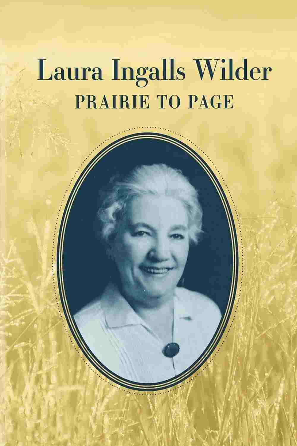  Laura Ingalls Wilder: Prairie to Page 