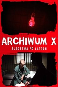 Archiwum X - Śledztwa po latach