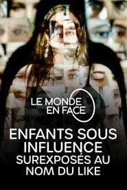 Enfants sous influence : surexposés au nom du like