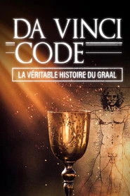 Da Vinci Code : la véritable histoire du Graal