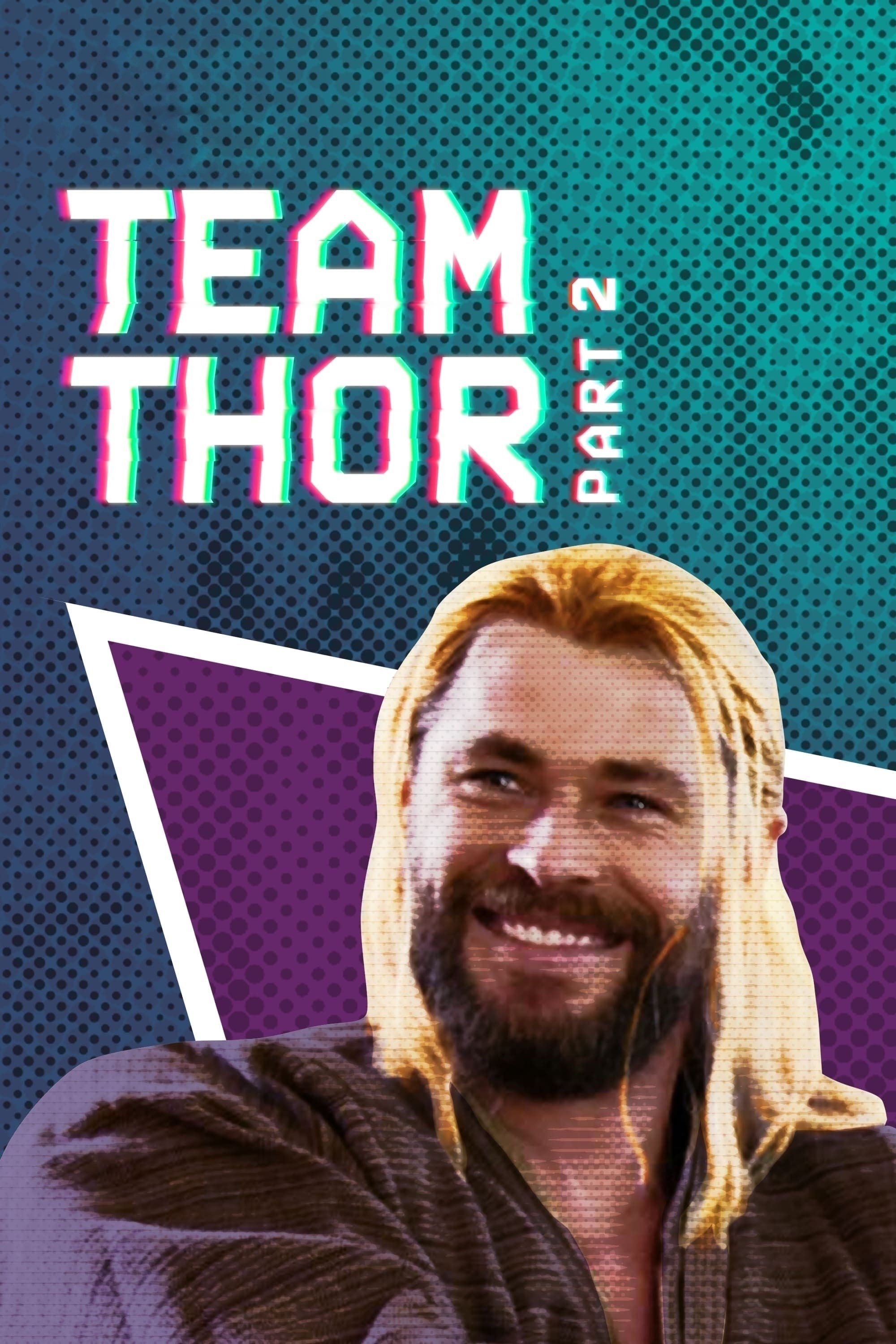  Team Thor: Part 2 